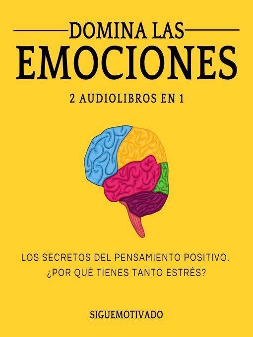 Title details for Domina las Emociones. 2 audiolibros en 1 by Sigue Motivado - Available